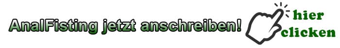 Anal Fisting anschreiben